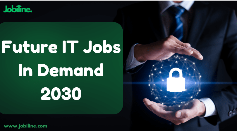 Top 10 Future IT Jobs in Demand 2030 Careers and Skills to Watch