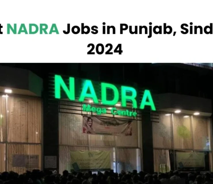 Latest NADRA Jobs 2024 Online Apply| careers.nadra.gov.pk