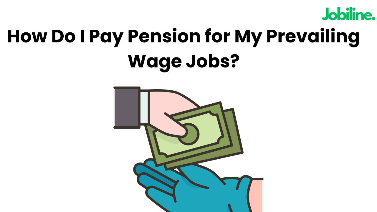 How Do I Pay Pension for My Prevailing Wage Jobs?